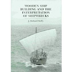 Wooden Ship Building and the Interpretation of Shipwrecks (Paperback, 2012)