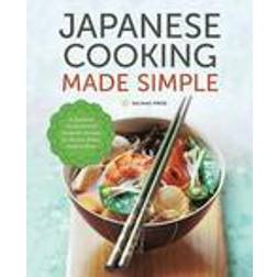 Japanese Cooking Made Simple: A Japanese Cookbook with Authentic Recipes for Ramen, Bento, Sushi & More (Paperback, 2014)