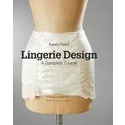 Lingerie Design: A Complete Course (Paperback, 2016)