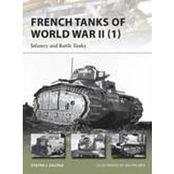 French Tanks of World War II (1): Infantry and Battle Tanks (New Vanguard) (Paperback, 2014)
