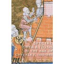 Special Operations in the Age of Chivalry, 1100-1550 (Paperback, 2009)