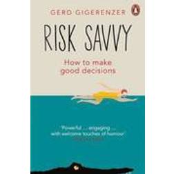 Risk Savvy: How To Make Good Decisions (Paperback, 2015)