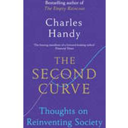 The Second Curve: Thoughts on Reinventing Society (Paperback, 2016)