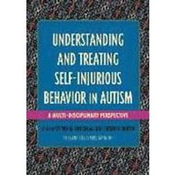 Understanding and Treating Self-Injurious Behavior in Autism (Häftad, 2016)