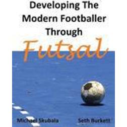 Developing the Modern Footballer Through Futsal (Heftet, 2015)