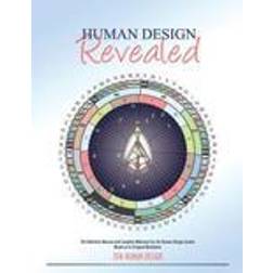 Human Design Revealed: The Definitive Manual and Complete Reference for the Human Design System Based on Its Original Revelation (Häftad, 2015)