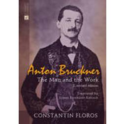 Anton Bruckner (Inbunden, 2014)