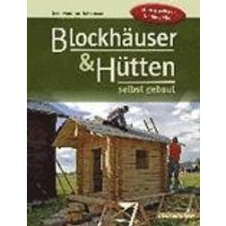 Blockhäuser & Hütten selbst gebaut (Inbunden)