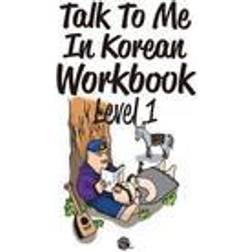 Talk to Me in Korean Workbook: Level 1 (Paperback, 2015)