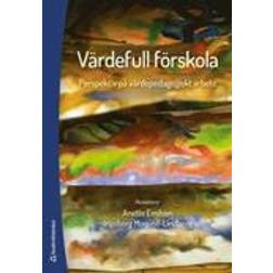Värdefull förskola: perspektiv på värdepedagogiskt arbete (Häftad, 2016)