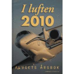 I luften: flygets årsbok 2010 (Inbunden)