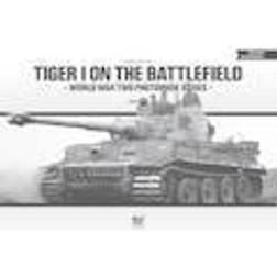 Tiger I on the Battlefield: Volume 7 (Hardcover, 2014)