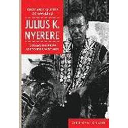 Quotable Quotes Of Mwalimu Julius K Nyerere. Collected from Speeches and Writings (Häftad, 2012)