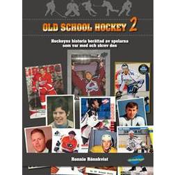 Old school hockey 2: hockeyns historia berättad av spelarna som var med och skrev den (Inbunden)