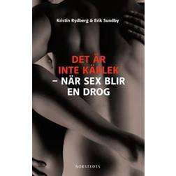 Det är inte kärlek - när sex blir en drog (E-bok)