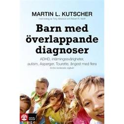 Barn med överlappande diagnoser: adhd, inlärningssvårigheter, Autism, Aspergers, Tourette, ångest mfl (Inbunden, 2016)
