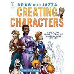 Draw with Jazza - Creating Characters: Fun and Easy Guide to Drawing Cartoons and Comics (Häftad, 2016)