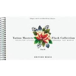 Tattoo Masters Flash Collection: Part II, Selected Styles Around the World (Hardcover, 2015)