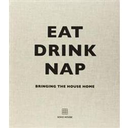 Eat, Drink, Nap: Bringing the House Home (Gebunden, 2014)