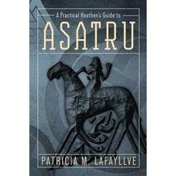 A Practical Heathen's Guide to Asatru (Häftad, 2013)