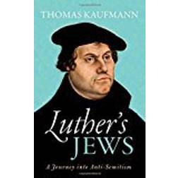 Luther's Jews: A Journey Into Anti-Semitism (Inbunden, 2017)