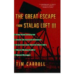 great escape from stalag luft iii the full story of how 76 allied officers