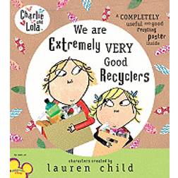 charlie and lola we are extremely very good recyclers (Hardcover, 2009)