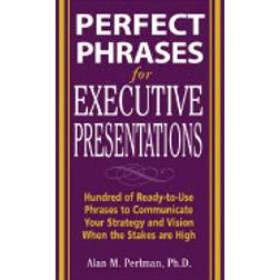 perfect phrases for executive presentations hundreds of ready to use phrase