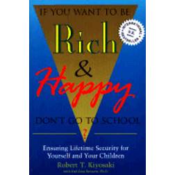 if you want to be rich and happy dont go to school ensuring lifetime securi (Paperback, 1995)