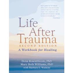 life after trauma second edition a workbook for healing