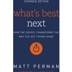 whats best next how the gospel transforms the way you get things done (Paperback, 2016)