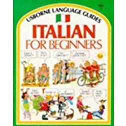 Italian for Beginners: Internet Linked (Usborne Language Guides)