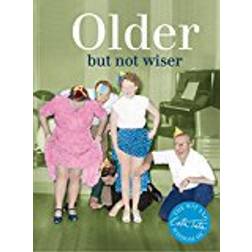 Older: But Not Wiser (Wit & Wisdom of Cath Tate)