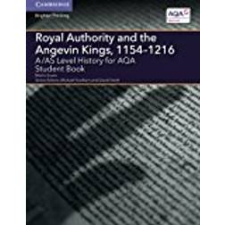 A/AS Level History for AQA Royal Authority and the Angevin Kings, 1154–1216 (A Level (AS) History AQA)