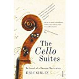 The Cello Suites: In Search of a Baroque Masterpiece