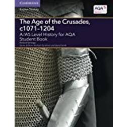 The Age of the Crusades, c1071–1204: A/AS Level History for AQA (A Level (AS) History AQA)