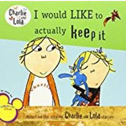 I Would Like to Actually Keep It (Charlie and Lola (8x8)) (Paperback, 2011)