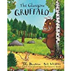 The Glasgow Gruffalo: The Gruffalo in Glaswegian (Gruffalo Scots Edtn)