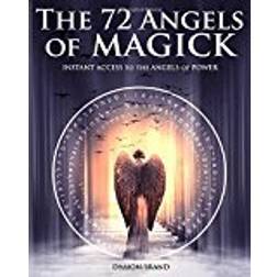 The 72 Angels of Magick: Instant Access to the Angels of Power