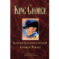 king george the triumphs and tragedies in the life of george strait (Paperback, 2010)