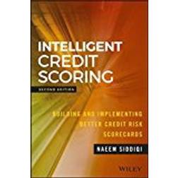 Intelligent Credit Scoring: Building and Implementing Better Credit Risk Scorecards (Wiley and SAS Business Series)