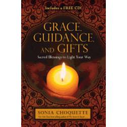 Grace, Guidance, and Gifts: Sacred Blessings to Light Your Way (Ljudbok, CD, 2012)