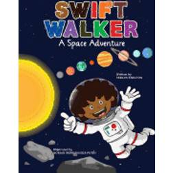 swift walker a space adventure science and geography books for kids