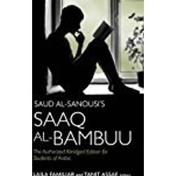 Saud Al-Sanousi's Saaq Al-Bambuu: The Authorized Abridged Edition for Students of Arabic (Paperback, 2016)