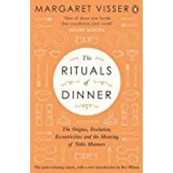 The Rituals of Dinner: The Origins, Evolution, Eccentricities and Meaning of Table Manners (Hæftet, 2017)