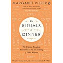 The Rituals of Dinner: The Origins, Evolution, Eccentricities and Meaning of Table Manners (Paperback, 2017)