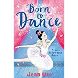 Born to Dance (Dance Trilogy, Book 1)