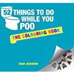 52 Things to Do While You Poo: The Colouring Book (Colouring Books) (Paperback, 2017)