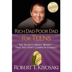 Rich Dad Poor Dad for Teens: The Secrets about Money--That You Don't Learn in School! (Häftad, 2012)