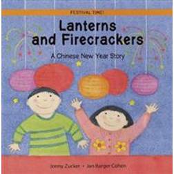 Lanterns and Firecrackers: A Chinese New Year Story (Festival Time) (Paperback, 2014)